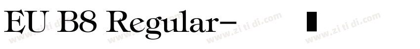 EU B8 Regular字体转换